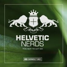 Helvetic Nerds: You Got to Let Go