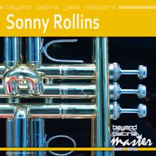 Sonny Rollins: Beyond Patina Jazz Masters: Sonny Rollins