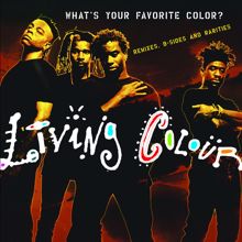 Living Colour: What's Your Favorite Color? (Remixes, B-sides & Rarities)