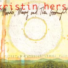 Kristin Hersh: Murder, Misery And Then Goodnight