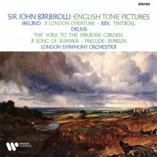 John Barbirolli: Ireland, Bax & Delius: English Tone Pictures