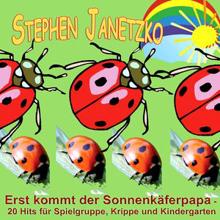 Stephen Janetzko: Erst kommt der Sonnenkäferpapa - 20 Hits für Spielgruppe, Krippe und Kindergarten