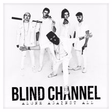 Blind Channel: Alone Against All