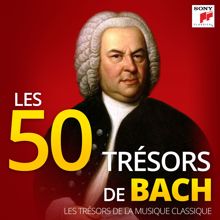Johann Sebastian Bach: Les 50 Trésors de Bach - Les Trésors de la Musique Classique