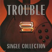 Trouble: Trouble Single Collection