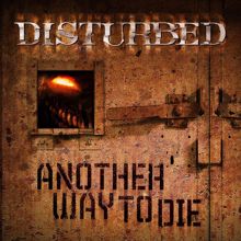 Disturbed: Another Way to Die