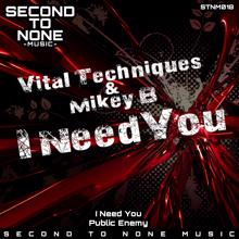 Vital Techniques & Mikey B: I Need You