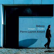 Pierre-Laurent Aimard: Debussy: Études & Images