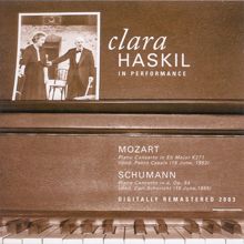 Clara Haskil: Mozart, W.A.: Piano Concerto No. 9, "Jeunehomme" / Schumann, R.: Piano Concerto (Haskil, Casals, Schuricht) (1953, 1955)