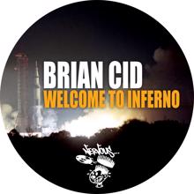 Brian Cid: Welcome To Inferno