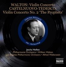 Jascha Heifetz: Walton: Violin Concerto - Castelnuovo-Tedesco: Violin Concerto No. 2, 'The Prophets'