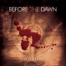 Before The Dawn: Faihtless