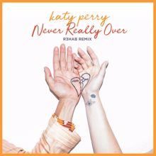Katy Perry: Never Really Over (R3HAB Remix)