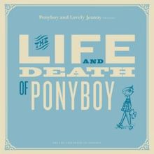 Ponyboy & Lovely Jeanny: The Railway