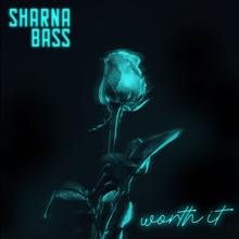 Sharna Bass: Worth It