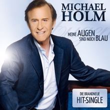 Michael Holm: Meine Augen sind noch blau