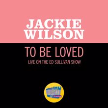 Jackie Wilson: To Be Loved (Live On The Ed Sullivan Show, December 4, 1960) (To Be LovedLive On The Ed Sullivan Show, December 4, 1960)