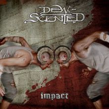 Dew-Scented: Impact