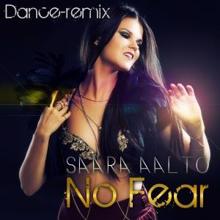 Saara Aalto: No Fear (Dance-Remix)
