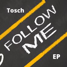 Tosch: Follow Me (EP)