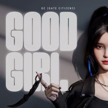 GC (Gate Citizens): Good Girl