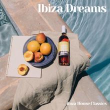 Ibiza House Classics: Ibiza Dreams: Lounge Music Playlist