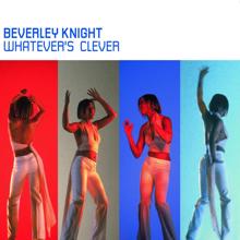 Beverley Knight: Whatever's Clever