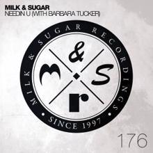 Milk & Sugar with Barbara Tucker: Needin U (Doorly Remix)