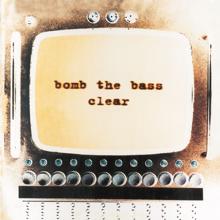 Bomb The Bass: If You Reach The Border