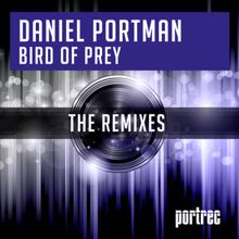 Daniel Portman: Bird of Prey (The Remixes)