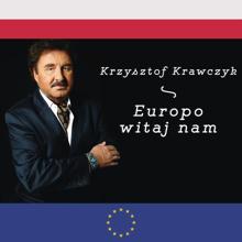 Krzysztof Krawczyk: Europo witaj nam