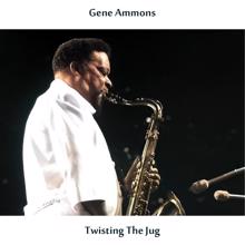 Gene Ammons: Twisting the Jug (Remastered Edition)