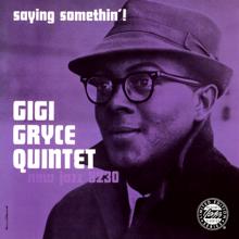 Gigi Gryce Quintet: Saying Somethin'!