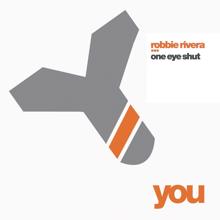 Robbie Rivera: One Eye Shut (Original Mix)