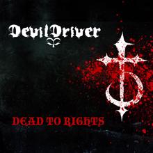 DevilDriver: Dead To Rights