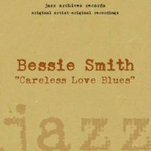 Bessie Smith: Careless Love Blues