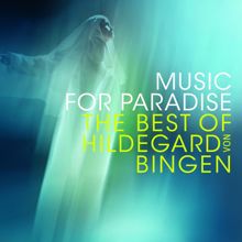 Sequentia: Music for Paradise - The Best of Hildegard von Bingen