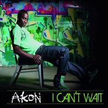 Akon: I Can't Wait (UK Radio Edit)