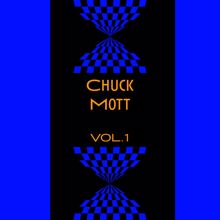 Chuck Mott: Chuck Mott, Vol. 1