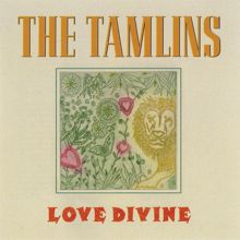 The Tamlins: Love Divine