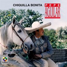 Pepe Aguilar: Chiquilla Bonita