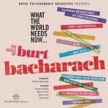 Royal Philharmonic Orchestra: What the World Needs Now (The Music of Burt Bacharach)