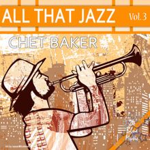 Chet Baker: All That Jazz - Chet Baker: Vol. 3