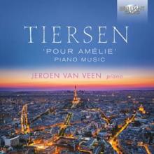 Jeroen van Veen: Tiersen: "Pour Amélie" Piano Music