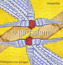 Sequentia: Hildegard von Bingen: O Jerusalem