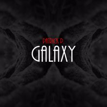 Patrick P.: Galaxy