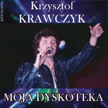 Krzysztof Krawczyk: Moja dyskoteka (Krzysztof Krawczyk Antologia)