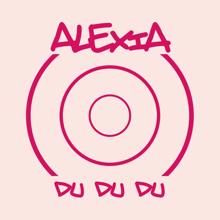 Alexia: Du Du Du