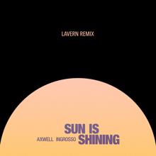 Axwell /\ Ingrosso: Sun Is Shining (Lavern Remix) (Sun Is ShiningLavern Remix)