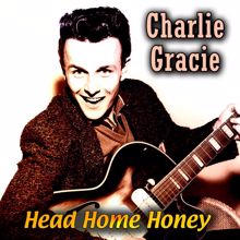 Charlie Gracie: Head Home Honey